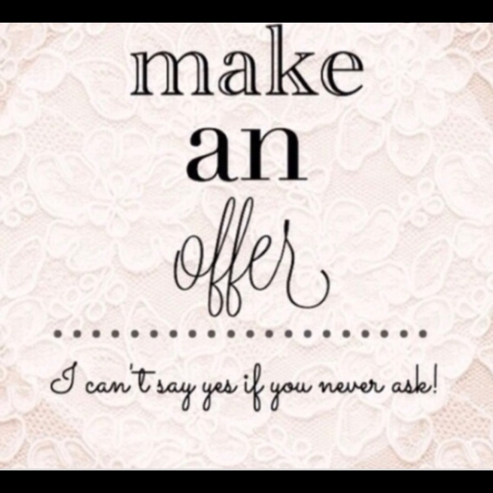 Please feel free to make me an offer!